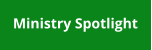 Ministry Spotlight